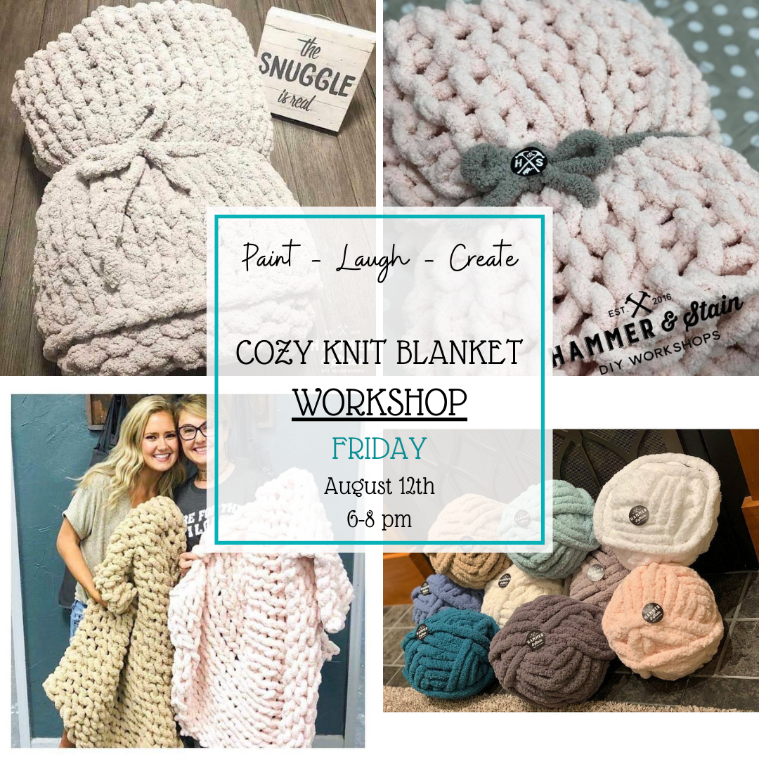 8/12/22 6-8pm Cozy Knit Blanket Workshop